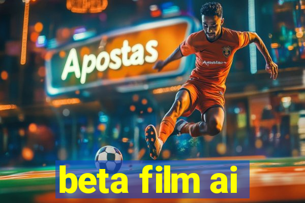 beta film ai