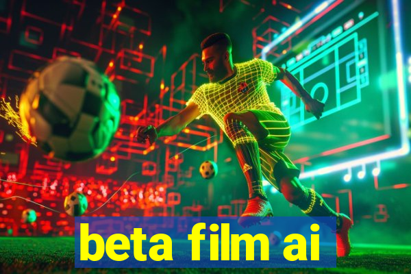 beta film ai