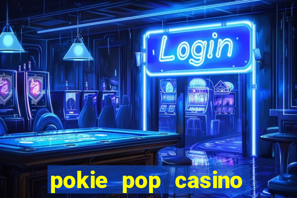 pokie pop casino sign up bonus