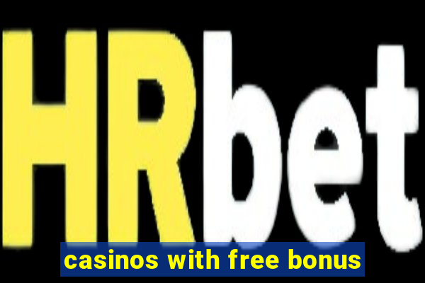 casinos with free bonus