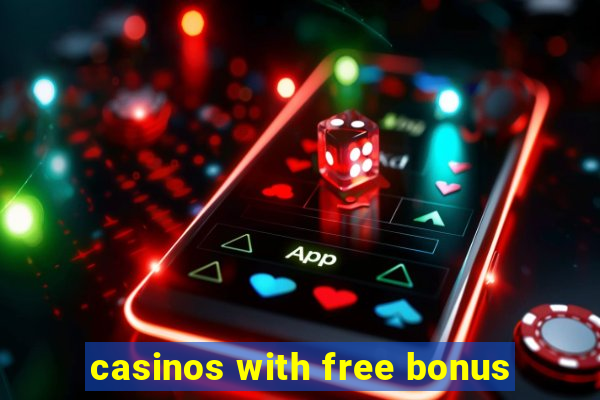 casinos with free bonus