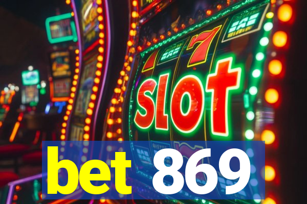 bet 869