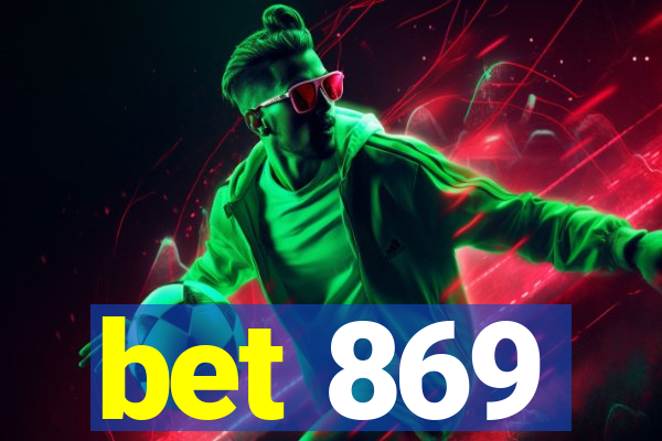 bet 869