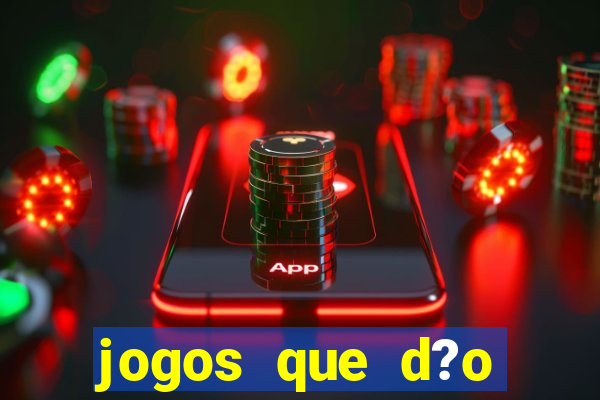 jogos que d?o dinheiro sem precisar depositar