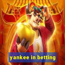 yankee in betting