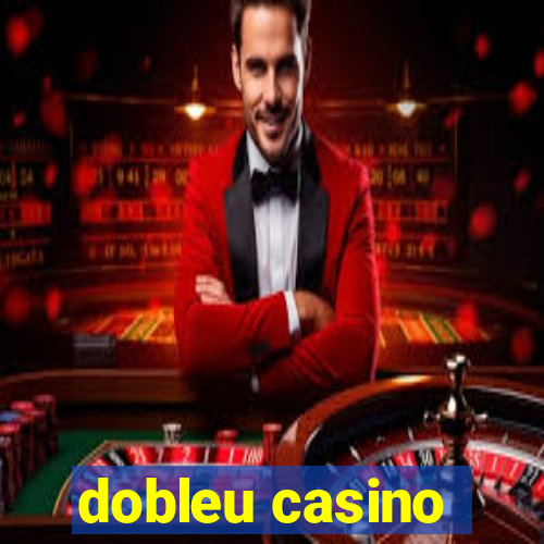 dobleu casino