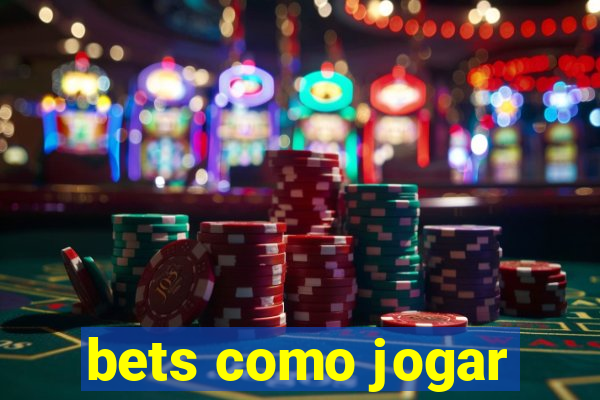 bets como jogar