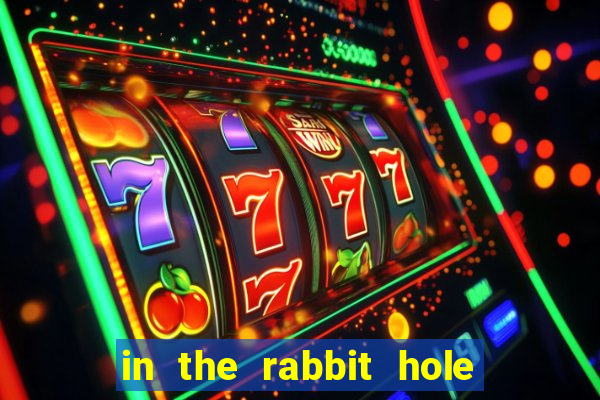 in the rabbit hole slot free play