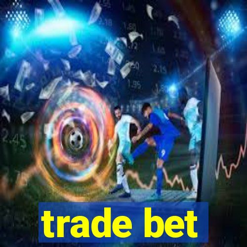 trade bet