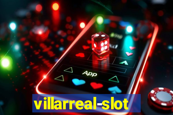 villarreal-slot