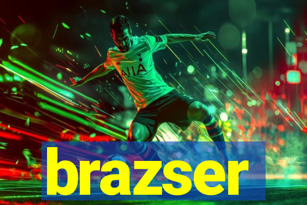 brazser