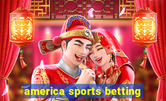 america sports betting