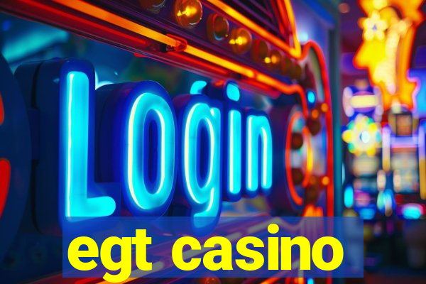 egt casino