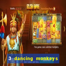 3 dancing monkeys slot free play