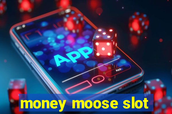 money moose slot