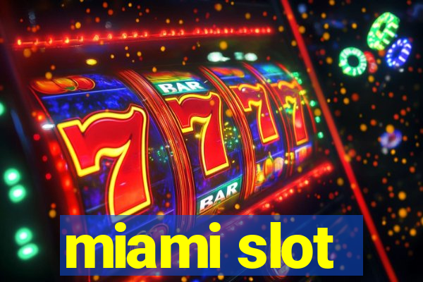 miami slot