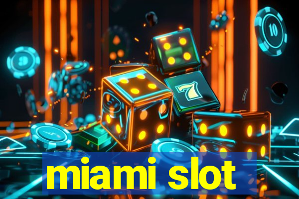 miami slot