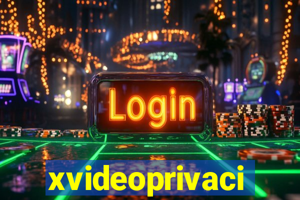 xvideoprivaci