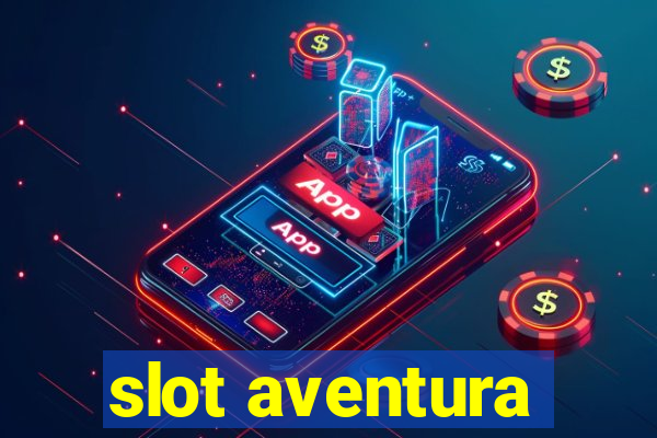 slot aventura