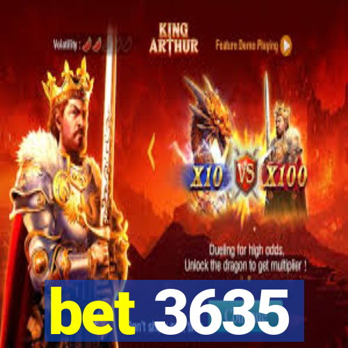 bet 3635