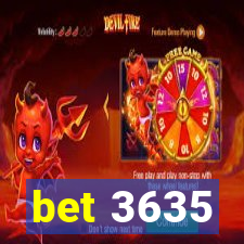 bet 3635