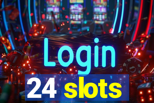 24 slots