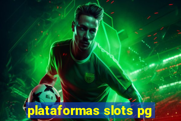 plataformas slots pg