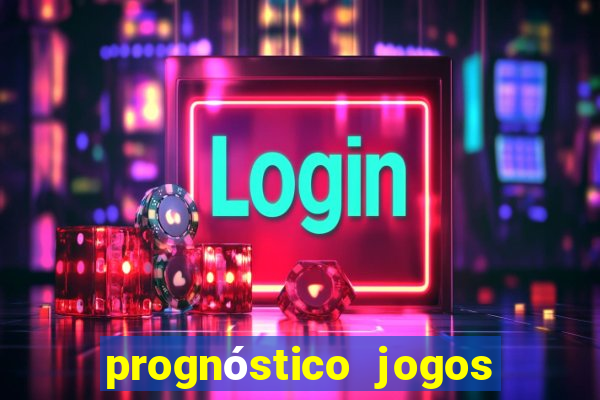 prognóstico jogos de amanha