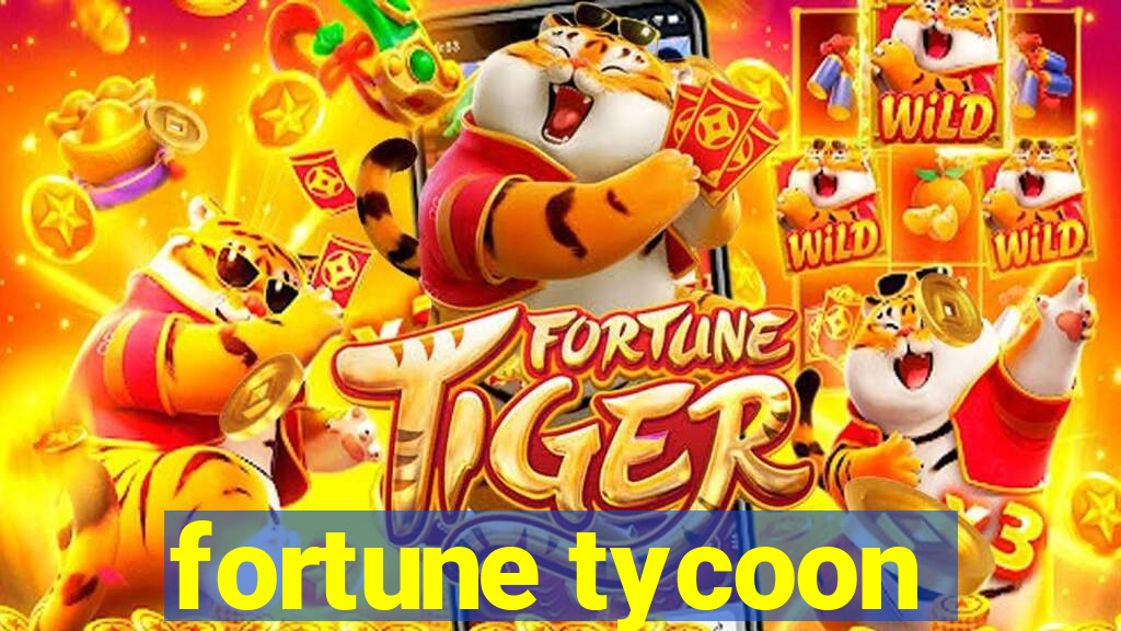 fortune tycoon