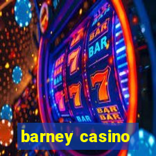 barney casino