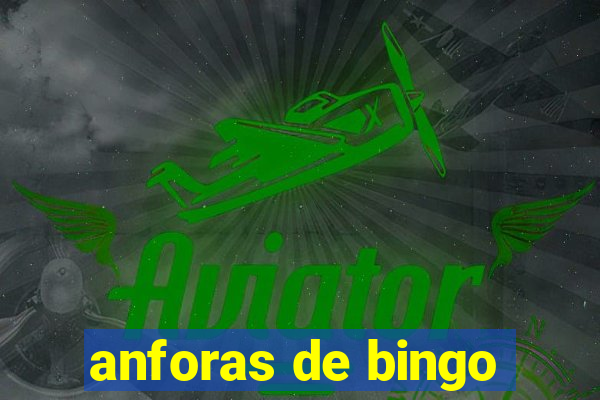 anforas de bingo