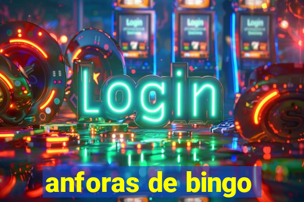 anforas de bingo