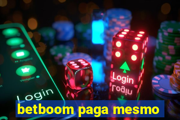 betboom paga mesmo